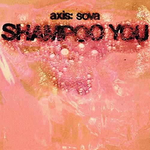 Axis: Sova - Shampoo You - Vinyl Record