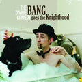 Bang Goes The Knighthood [Reissue] Vinyl Record