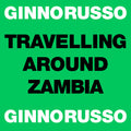 Russo,ginno - Travelling Around Zambia - Vinyl Record