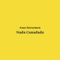 Four Horsemen - Nada Canadada - Vinyl Record