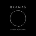 Dramas - Nothing Is Permanent - Vinyl Record