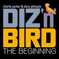 Parker,charlie / Gillespie,dizzy - Diz N Bird: The Beginning - Music CD