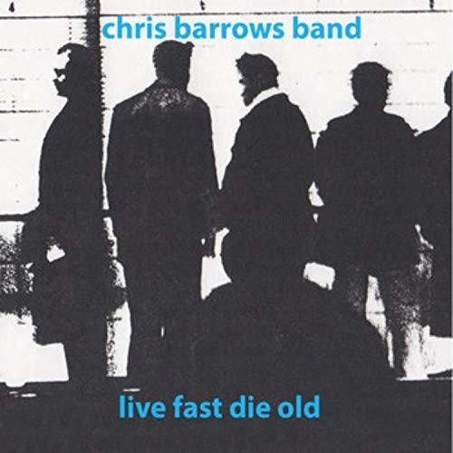 Barrows,chris - Live Fast Die Old - Vinyl Record