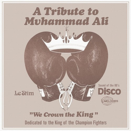 Le Stim - A Tribute To Muhammad Ali (we Crown The King) - Vinyl Record