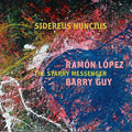 Lopez,ramon / Guy,barry - Sidereus Nuncius: The Starry Messenger - Music CD