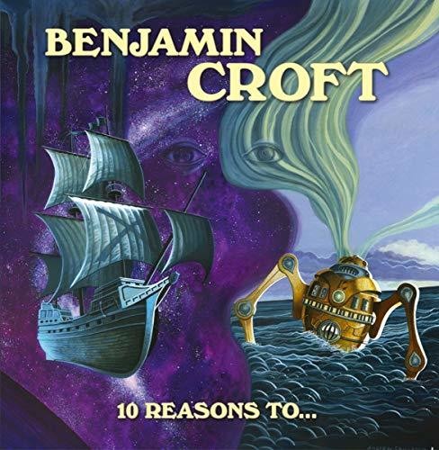 Croft,benjamin - 10 Reasons To - Music CD
