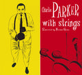 Parker,charlie - With Strings: Centennial Celebration Collection - Music CD
