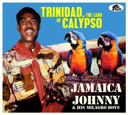 Jamaica Johnny & His Milagro Boys - Trinidad The Land Of Calypso - Music CD