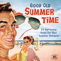 Good Old Summertime: 33 Hot Sunny Gems For / Var - Good Old Summertime: 33 Hot Sunny Gems For / Var - Music CD