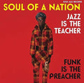 Soul Jazz Records Presents - Soul Of A Nation: Jazz Is The Teacher Funk Is - Music CD