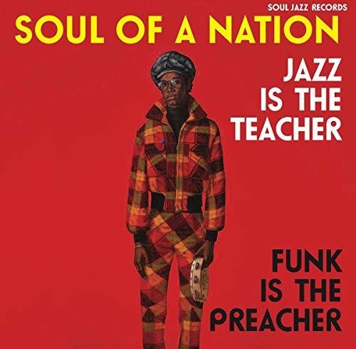Soul Jazz Records Presents - Soul Of A Nation: Jazz Is The Teacher Funk Is - Music CD