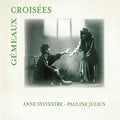 Sylvestre,anne - Gemeaux Croisees - Music CD
