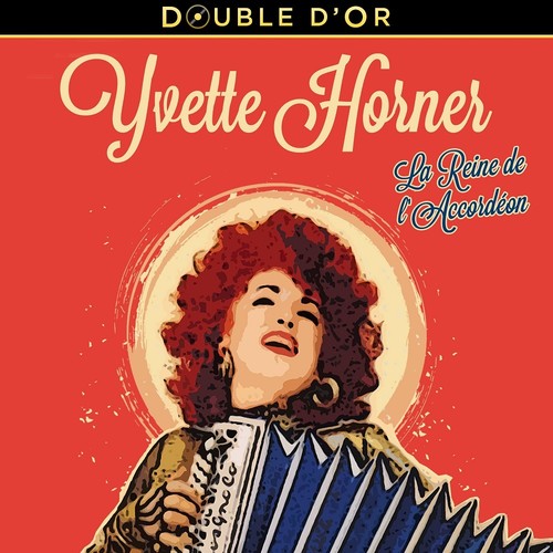 Horner,yvette - Double D'or De La Reine De L'accordeon - Music CD