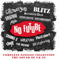 No Future Complete Singles Coll: Sound Of Uk 82 - No Future Complete Singles Coll: Sound Of Uk 82 - Music CD