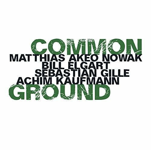 Gille,sebastian / Kaufmann,achim / Nowack / Elgart - Common Ground - Music CD