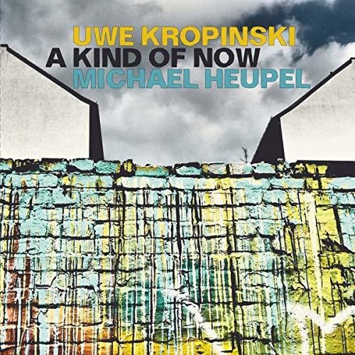 Kropinski,uwe / Heupel,michael - Kind Of Now - Music CD