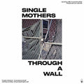 Single Mothers - Through A Wall - Vinyl Record