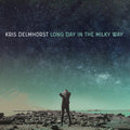 Delmhorst,kris - Long Day In The Milky Way - Music CD