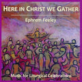 Feeley - Here In Christ We Gather - Music CD