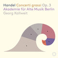Handel / Kallweit - Concerti Grossi 3 - Super Audio CD