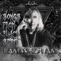 Songs From Black Spirit - I Am Who I Am - Music CD