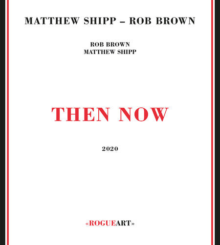 Shipp,matthew / Brown,rob - Then Now - Music CD