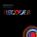 Frangois Houle 4 / Grdina,gordon / Helias,mark - Recoder - Music CD