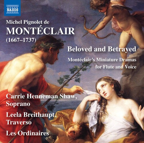 Monteclair / Shaw / Les Ordinaires - Beloved & Betrayed - Music CD