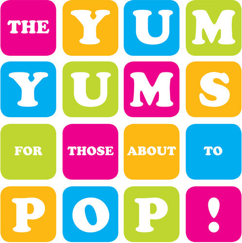 Yum Yums - For Those About To Pop - Music CD