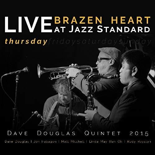 Douglas,dave - Brazen Heart Live At Jazz Standard - Thursday - Music CD