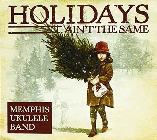 Memphis Ukulele Band - Holidays Ain't The Same - Music CD