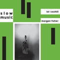 Fisher,morgan & Lol Coxhill - Slow Music - Vinyl Record