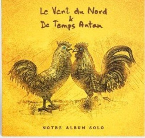 Le Vent Du Nord & De Temps Antan - Notre Album Solo - Music CD