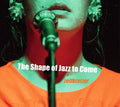 Zeitkratzer & Wallentin,mariam - Shape Of Jazz To Come - Music CD