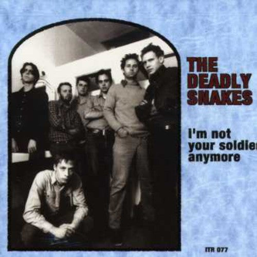 Deadly Snakes - I'm Not Your Soldier Anymore - Music CD
