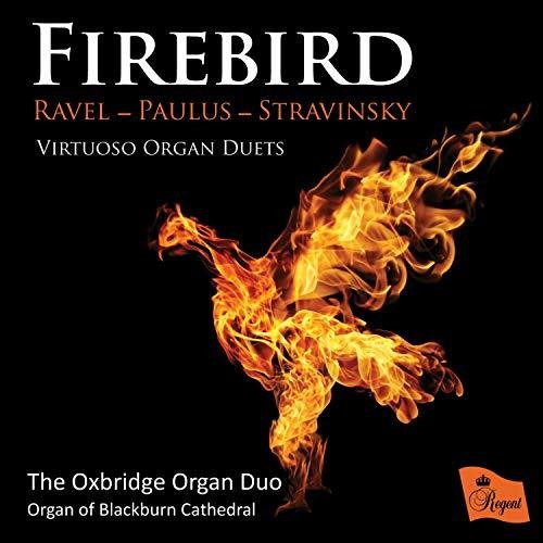 Oxbridge Organ Duo / Organ Of Blackburn Cathedral - Firebird: Virtuoso Organ Duets By Ravel Paulus - Music CD