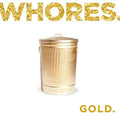 Whores - Gold (band Merch) - Vinyl Record