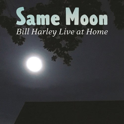 Harley,bill - Same Moon: Bill Harley Live At Home - Music CD