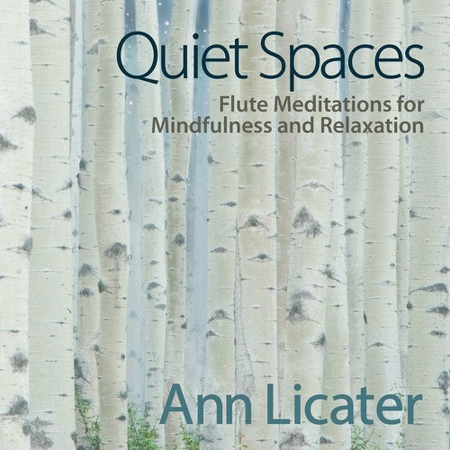 Licater,ann - Quiet Spaces: Flute Meditations For Mindfulness - Music CD