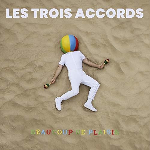 Les Trois Accords - Beaucoup De Plaisir - Music CD