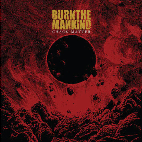 Burn The Mankind - Chaos Matter - Music CD