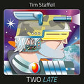 Staffell,tim - Two Late - Music CD