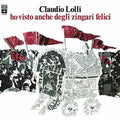 Lolli,claudio - Ho Visto Anche Degli Zingari Felici - Vinyl Record