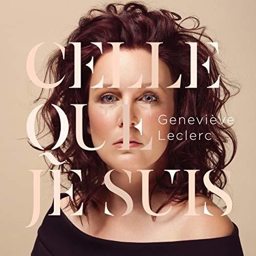 Leclerc,genevieve - Celle Que Je Suis - Music CD