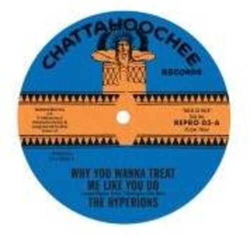 Hyperions - Why You Wanna Treat Me Like You Do / Believe In Me - Vinyl Record