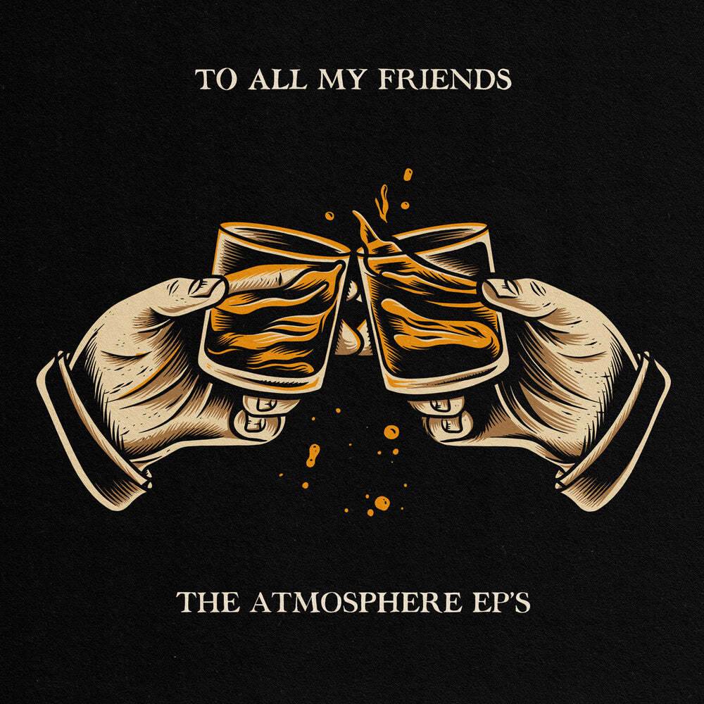 To All My Friends, Blood Makes The Blade Holy: The Atmosphere EP's [2LP] Vinyl Record