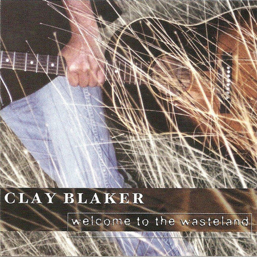 Blaker,clay - Welcome To The Wasteland - Music CD