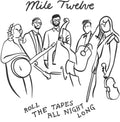 Mile Twelve - Roll The Tapes All Night Long - Music CD