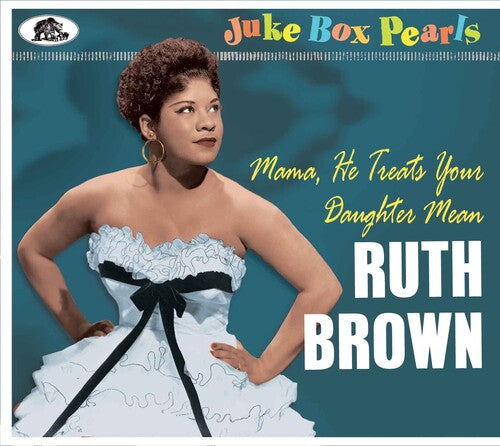 Brown,ruth - Juke Box Pearls: Mama He Treats Your Daughter Men - Music CD