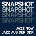Snapshot: Jazz Now Jazz Aus Der Ddr / Various - Snapshot: Jazz Now Jazz Aus Der Ddr / Various - Vinyl Record